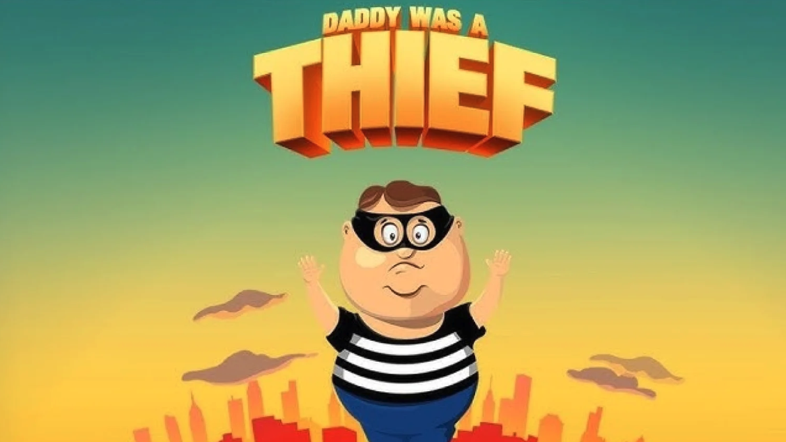 Daddy Was A Thief